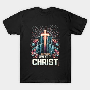 BUILT BY GOD POWERED BY CHRIST Christian designs T-Shirt